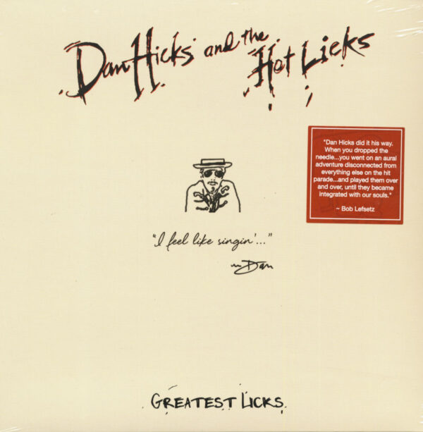 Dan Hicks & The Hot Licks - Greatest Licks - I Feel Like Singin' (LP)