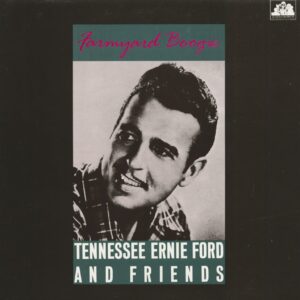 Tennessee Ernie Ford - Farmyard Boogie - Tennessse Ernie Ford And Friends (LP)