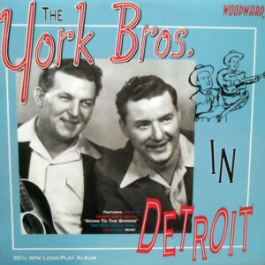 York Brothers - The York Bros. In Detroit (LP)