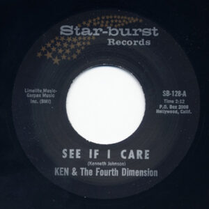 Ken & The Fourth Dimension - See If I Care - Rovin' Heart 7inch