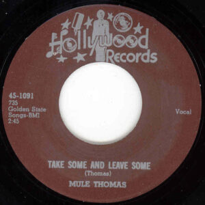 Mule Thomas - Take Some And Leave Some - Blow My Baby...7inch