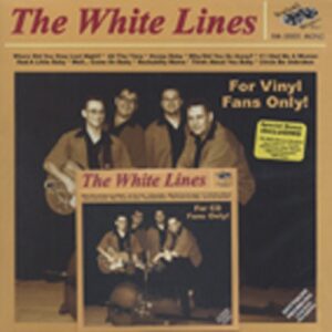 The White Lines - For Vinyl - CD Fans Only (10'LP & CD)