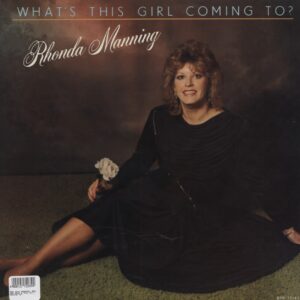 Rhonda Manning - What's This Girl Coming To?