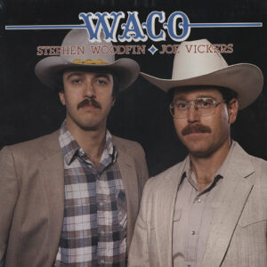 WACO - S. Woodfin - J. Vickers