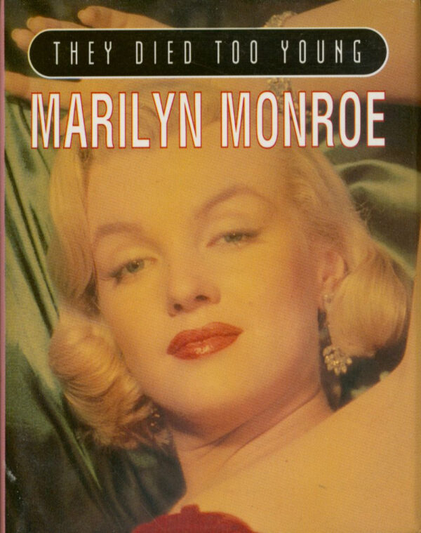 Marilyn Monroe - They Died Too Young - Marilyn Monroe by Esther Selsdon