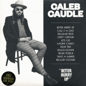 Caleb Caudle - Better Hurry Up (LP & Download)