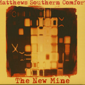 Matthews Southern Comfort - The New Mine (CD)