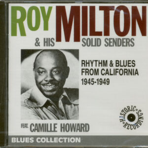 Roy Milton And His Solid Senders - Rhythm & Blues From California 1945-1949 (CD)