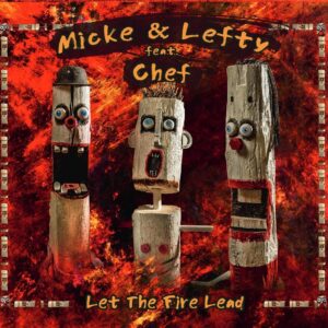 Micke & Lefty - Let The Fire Lead (CD)