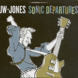 JW-Jones - Sonic Departures (CD)