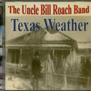 The Uncle Bill Roach Band - Texas Weather (CD)