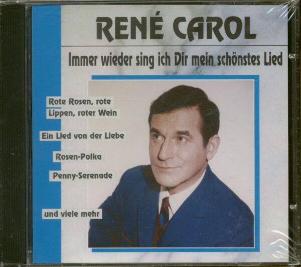 René Carol - Immer Wieder Sing Ich Dir Mein Schönstes Lied (CD)