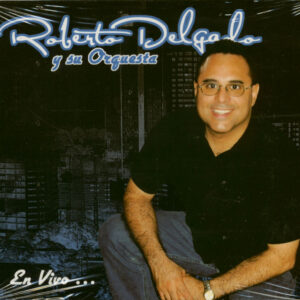 Roberto Delgado & Su Orquesta - En Vivo ... (CD)