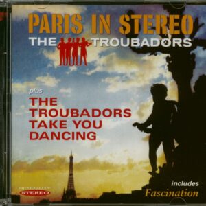 The Troubadors - Paris In Stereo - Take You Dancing (CD)