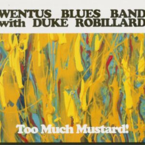 Wentus Blues Band - Too Much Mustard! (CD)