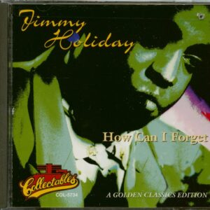 Jimmy Holiday - How Can I Forget (CD