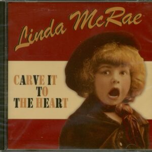 Linda McRae - Carve It To The Heart (CD)