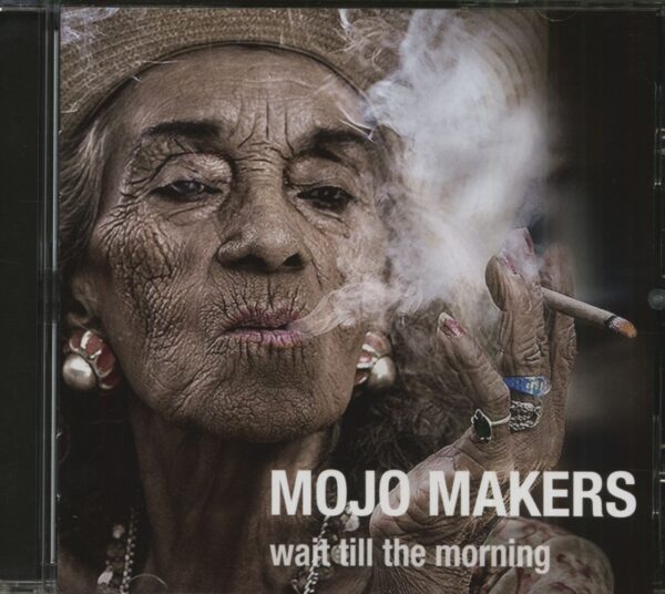 Mojo Makers - Wait Till The Morning (CD)