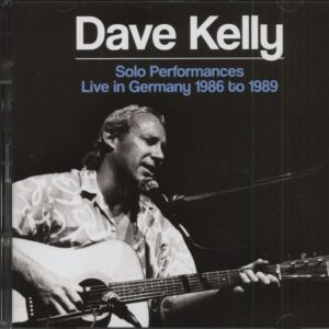 Dave Kelly - Solo Performances - Live In Germany 1986 to 1989 (2-CD)