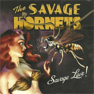 The Savage Hornets - Savage Love!