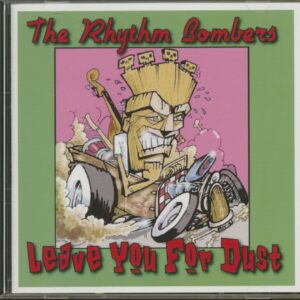 The Rhythm Bombers - Leave You For Dust (CD)