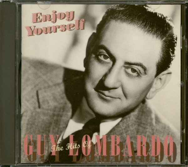 Guy Lombardo - Enjoy Yourself - The Hits Of Guy Lombardo (CD)