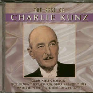 Charlie Kunz - The Best Of Charlie Kunz (CD)