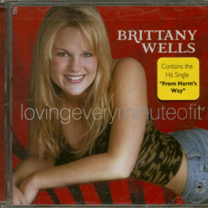 Brittany Wells - Loving Every Minute Of It (CD