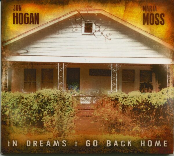 Hogan & Moss - In Dreams I Go Back Home (CD)