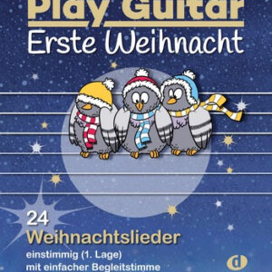 Weihnachtsliederbuch Play Guitar - Erste Weihnacht