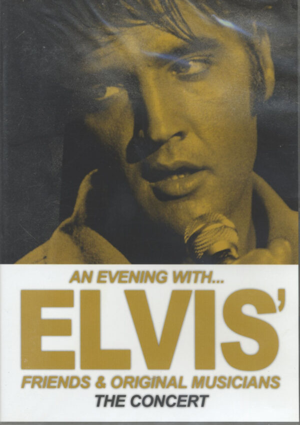 Elvis Presley - An Evening With...Elvis' Friends & Original Musicians - The Concert (DVD)