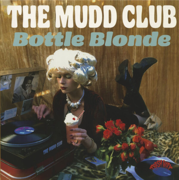 The Mudd Club - Bottle Blonde (LP